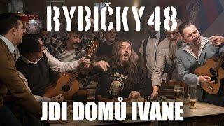 Rybičky 48 - Jdi domů Ivane