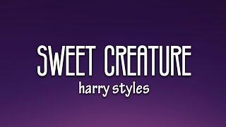 Harry Styles - Sweet Creature (Lyrics)