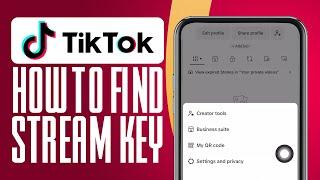 How To Find TikTok Stream Key On Mobile (2024) Simple Guide