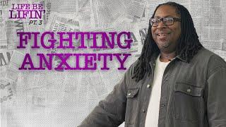 Fighting Anxiety | Life Be Lifin' Pt. 3 | Pastor Lewis Hemphill Jr.