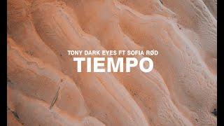 Tony Dark Eyes - Tiempo | Lyric Video