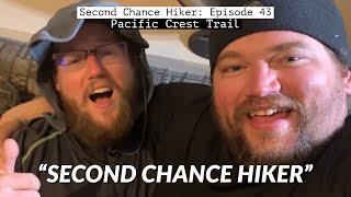 Episode 43: "Second Chance Hiker" - Getting Roasted | PCT