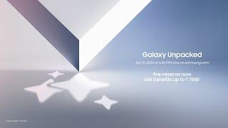 Samsung Galaxy Unpacked July 2024: Official Livestream