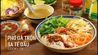 #CookyVN - Cách làm PHỞ GÀ TRỘN ngon lành nhanh gọn chỉ 30 phút - Cooky TV ​