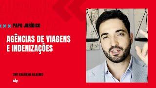 Agências de viagens e indenizações — Papo Jurídico