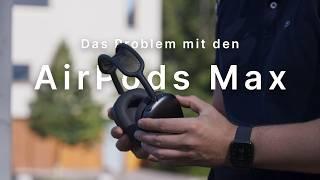 Das Problem mit den AirPods Max…