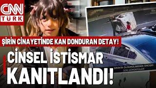 Cinsel İstismar Bulgularına Rastlandı! 6 Yaşındaki Şirin İstismara Uğrayıp Öldürülmüş...