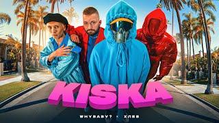 WhyBaby?, ХЛЕБ - KISKA (Official Clip)