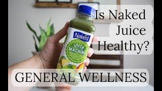 Naked Juice Review | Is Naked Juice Healthy? | General Wellness