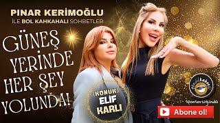 ELİF KARLI/PINAR KERİMOĞLU/GÜNEŞ YERİNDE HERŞEY YOLUNDA!!