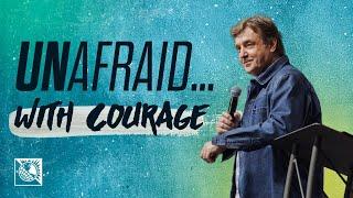 Unafraid…With Courage | Pastor Allen Jackson