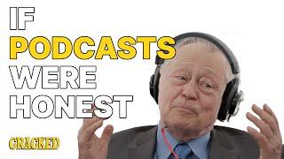 If Podcasts Were Honest | Honest Ads