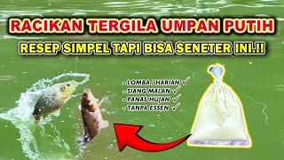 RACIKAN UMPAN PUTIH TERGILA !! RESEP UMPAN IKAN MAS KUKUS TERJITU LOMBA HARIAN BABON&RAME 