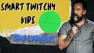 Smart Twitchy Kids | Dan Cummins Comedy