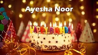 Happy Birthday Ayesha Noor | Birthday Cake Ayesha Noor | Birthday Song Ayesha Noor | Wishes for You