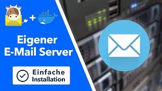 Eigenen E-Mail Server auf Linux installieren - Einsteiger Variante mit Docker und MailCow