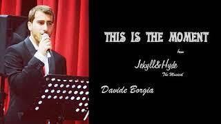 This is the moment - Jekyll & Hyde The Musical (Davide Borgia Cover)