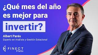 ¿Hay mejores meses para invertir?  ¿Mito o realidad?  Finect Talks con Albert Parés