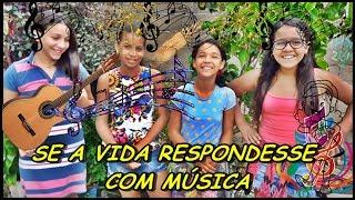 Se a Vida Fosse Respondida Com Música