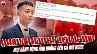 QUANG LINH VLOG PHÁT BIỂU XÚC ĐỘNG: MỌI HÀNH ĐỘNG CỦA MÌNH Ở NƯỚC NGOÀI ẢNH HƯỞNG ĐẾN CẢ ĐẤT NƯỚC