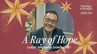 18 Dec 2022 | English Service | A Ray of Hope | Don Wong