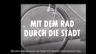 Mit dem Fahrrad durch die Stadt-Bremen und Delmenhorst im Spätsommer 1952.