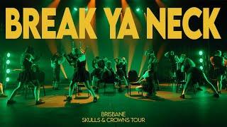 BREAK YA NECK | SKULLS & CROWNS AUS TOUR