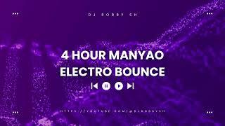 4 HOUR MANYAO ELECTRO BOUNCE MIXTAPE DJ ROBBY SH