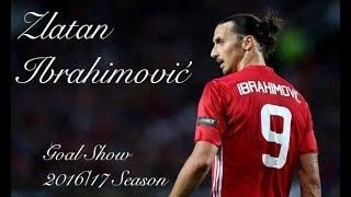 Zlatan Ibrahimović | Manchester United 2016/17 Season Goal Show