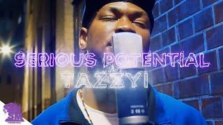 Tazzyi - Serious Potential Freestyle @SeriousPotential