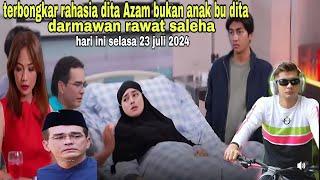 TERBONGKAR RAHASIA BU DITA AZAM BUKAN ANAK NYA SALEHAHA HARI INI SELASA 23 JULI 2023 EPISODE FULL