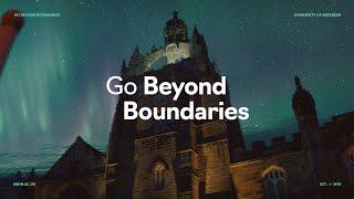 University of Aberdeen - Go Beyond Boundaries