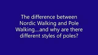 The difference in Nordic Walking and Pole Walking and why are there different styles of poles