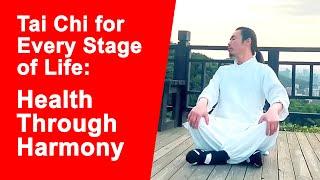 Tai Chi for Every Stage of Life: Health Through Harmony