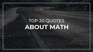 Top 20 Quotes about Math | Daily Quotes | Motivational Quotes | Quotes for Photos