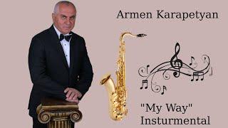 Armen Karapetyan "My Way" Saxophone Instrumental