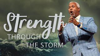 Strength Through the Storm | Bishop Dale C. Bronner | Word of Faith Family Worship Cathedral