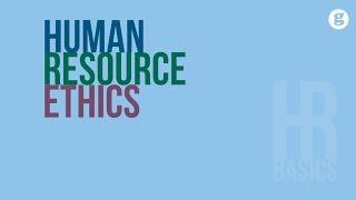 HR Basics: Human Resource Ethics