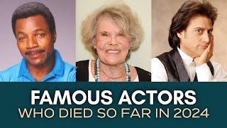 49 Actors/Actresses  who Passed away so far in 2024