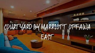 Courtyard by Marriott Ottawa East Review - Ottawa , Canada