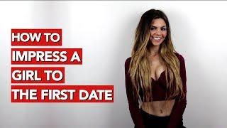 How to Impress a Girl on the First Date?