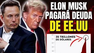 El PLAN de ELON MUSK para PAGAR la DEUDA de EE.UU. junto a DONALD TRUMP