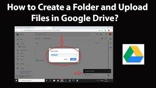 How to Create a Folder and Upload Files in Google Drive?