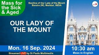 10:30 am-Mon. 16 Sep. 2024 Mass for the Sick & Aged - Basilica of Our Lady of the Mount