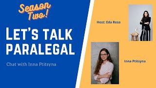 Inna Ptitsyna  -  From Law School to Legal Innovation - Let's Talk Paralegal