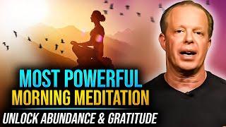 35-Min Morning Guided Meditation For Abundance & Gratitude | Joe Dispenza