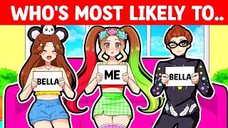 Bella & FRIENDS Play WHO'S MOST LIKELY..(Brookhaven RP)