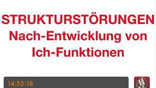 PSYCHOTHERAPIE AUSBILDUNG - Strukturstörungen - Nachentwicklung von Ich-Funktionen