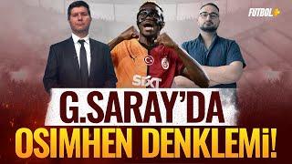 Galatasaray'da Victor Osimhen denklemi! | Suat Umurhan & Eyüp Kaymak