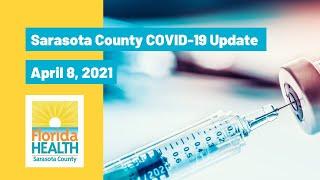 Florida Department Of Health in Sarasota COVID-19 Vaccine Update: April 8, 2021.